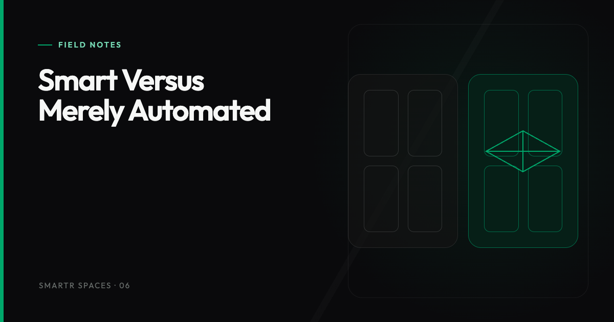 Smart Versus Merely Automated