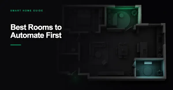 Best Rooms to Automate First (If You Have a Budget)