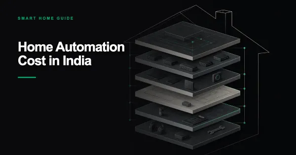 Home Automation Cost in India: How to Read a Real Quote