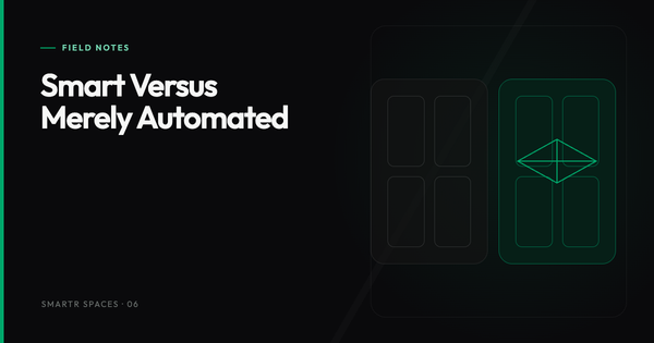 Smart Versus Merely Automated